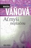 AŤ MYŠI NEPLÁČOU