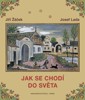 JAK SE CHODÍ DO SVĚTA