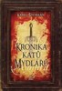 KRONIKA KATŮ MYDLÁŘŮ - SOUBOR.VYD.3 KNIH