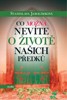 CO MOŽNÁ NEVÍTE O ŽIVOTĚ NAŠICH PŘEDKŮ