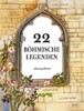 22 BOHMISCHE LEGENDEN /22 ČESKÝCH LEGEND (NJ)