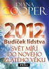 2012 A LÉTA NADCHÁZEJÍCÍ-BUDÍČEK LIDSTVA-SVĚT MÍŘÍ DO NOVÉHO