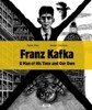 FRANZ KAFKA-A MAN OF HIS TIME AND OUR OWN