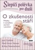 SLEPIČÍ POLÉVKA PRO DUŠI - O ZKUŠENOSTI STÁŘÍ