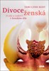 DIVOCE ŽENSKÁ - O SÍLE A RADOSTI V ŽENSKÉM TĚLE