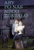 ABY PO NÁS NĚCO ZŮSTALO - ZPOVĚĎ NOVODOBÝCH ZÁMECKÝCH PÁNŮ