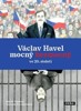 VÁCLAV HAVEL MOCNÝ BEZMOCNÝ VE 20. STOLETÍ