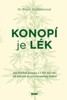 KONOPÍ JE LÉK - JAK LÉČEBNÉ KONOPÍ A CBD