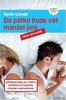 DO PÁTKU BUDE VÁŠ MANŽEL JINÝ