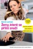 ŽENY, KTERÉ SE PŘÍLIŠ SNAŽÍ