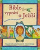 BIBLE VYPRÁVÍ O JEŽÍŠI-KAŽDÝ PŘÍBĚH V BIBLI ŠEPTÁ JEHO JMÉNO