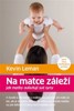 NA MATCE ZÁLEŽÍ-JAK MATKY OVLIVŇUJÍ SVÉ SYNY
