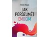 JAK POROZUMĚT EMOCÍM