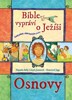 BIBLE VYPRÁVÍ O JEŽÍŠI-OSNOVY