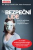 NEBEZPEČNÍ LIDÉ-PROČ SI VYBÍRÁME VE VZTAZÍCH NESPRÁVNÉ LIDI?