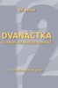 DVANÁCTKA - UVEDENÍ DO MALÝCH PROROKŮ    2.PŘEPRAC.VYDÁNÍ