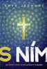 S NÍM - JAK PROŽÍT ŽIVOT VE SPOLEČENSTVÍ S BOHEM