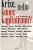KRIZE, NEBO KONEC KAPITALISMU?