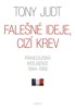 FALEŠNÉ IDEJE,CIZÍ KREV-FRANCOUZSKÁ INTELIGENCE 1944-1956