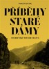 PŘÍBĚHY STARÉ DÁMY - STO ROČNÍKŮ STARÉ DÁMY  5.VYDÁNÍ