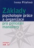 ZÁKLADY PSYCHOLOGIE PRÁCE A ORGANIZACE PRO POLICEJNÍ MANAŽER