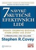 7 NÁVYKŮ SKUTEČNĚ EFEKTIVNÍCH LIDÍ