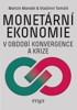 MONETÁRNÍ EKONOMIE V OBDOBÍ KONVERGENCE A KRIZE