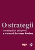 O STRATEGII-10 NEJLEPŠÍCH PŘÍSPĚVKŮ Z HAARVARD BUSISS