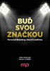BUĎ SVOU ZNAČKOU-PERSONAL BRANDING,KTERÝ TI SEDNE