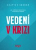 VEDENÍ V KRIZI-JAK ZVLÁDNOUT ZAMĚSTNANCE V NESNADNÝCH ČASECH