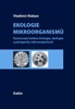 EKOLOGIE MIKROORGANISMŮ