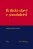 KRITICKÉ STAVY V PORODNICTVÍ