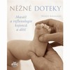 NĚŽNÉ DOTEKY-MASÁŽ A REFLEXIOLOGIE KOJENCŮ A DĚTÍ
