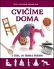 CVÍČÍME DOMA S TÍM,CO MÁME