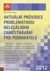 AKTUÁLNÍ PRŮVODCE PROBLEMATIKOU NELEGÁLNÍHO ZAMĚSTNÁVÁNÍ