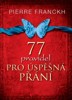 77 PRAVIDEL PRO ÚSPĚŠNÁ PŘÁNÍ