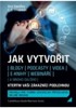 JAK VYTVOŘIT BLOGY,PODCASTY,VIDEA,E-KNIHY,WEBINÁŘE