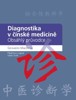 DIAGNOSTIKA V ČÍNSKÉ MEDICÍNĚ-OBSÁHLÝ PRŮVODCE