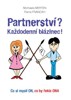 PARTNERSTVÍ? KAŽDODENNÍ BLÁZINEC!-CO SI MYSLÍ ON,CO BY ŘEKLA
