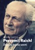 PRAVOMIL RAICHL-ŽIVOT NA HRANICI SMRTI