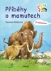 PŘÍBĚHY O MAMUTECH S HÁDANKAMI