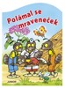 POLÁMAL SE MRAVENEČEK - LEPORELO