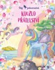 KOUZLO PŘÁTELSTVÍ - RÁJ JEDNOROŽCŮ 2