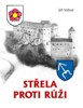 STŘELA PROTI RŮŽI