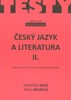 ČESKÝ JAZYK A LITERATURA II-TESTOVÉ ÚLOHY K MATURITĚ