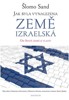 JAK BYLA VYNALEZENA ZEMĚ IZRAELSKÁ-OD SVATÉ ZEMĚ K VLASTI