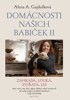 DOMÁCNOSTI NAŠICH BABIČEK II.-ZAHRADA,LOUKA,ZVÍŘATA,LES