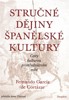 STRUČNÉ DĚJINY ŠPANĚLSKÉ KULTURY