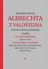 HISTORIE ŽIVOTA ALBRECHTA Z VALDŠTEJNA - VÉVODY FRÝDLANTSKÉH