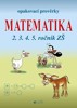 OPAKOVACÍ PROVĚRKY-MATEMATIKA 2.3.4.5.ROČNÍK ZŠ
